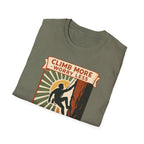Climb More Worry Less/Mountain Climbing Outdoor Tee