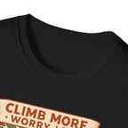 Climb More Worry Less/Mountain Climbing Outdoor Tee