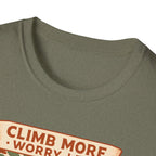 Climb More Worry Less/Mountain Climbing Outdoor Tee